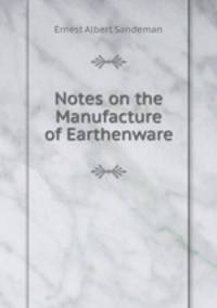 Notes on the Manufacture of Earthenware