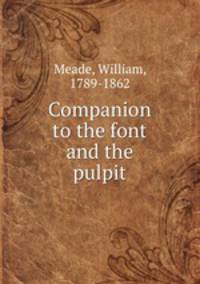 Companion to the font and the pulpit