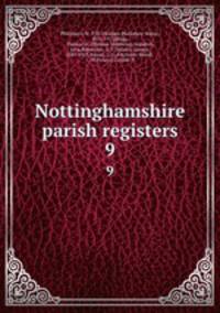 Nottinghamshire parish registers. 9
