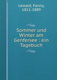 Sommer und Winter am Genfersee : ein Tagebuch