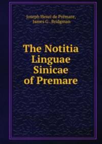 The Notitia Linguae Sinicae of Premare