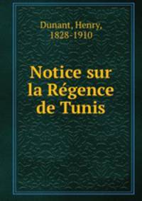 Notice sur la Regence de Tunis