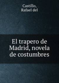 El trapero de Madrid, novela de costumbres