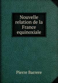 Nouvelle relation de la France equinoxiale