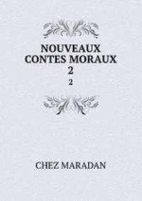 NOUVEAUX CONTES MORAUX. 2