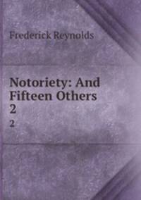 Notoriety: And Fifteen Others. 2