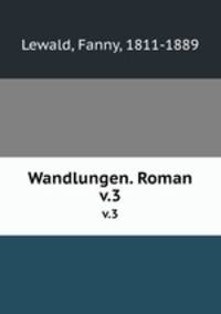 Wandlungen. Roman. v.3
