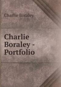 Charlie Boraley - Portfolio