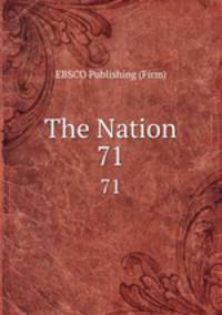 The Nation. 71