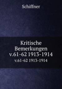Kritische Bemerkungen. v.61-62 1913-1914