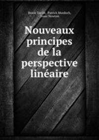 Nouveaux principes de la perspective linaire