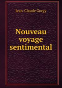 Nouveau voyage sentimental.