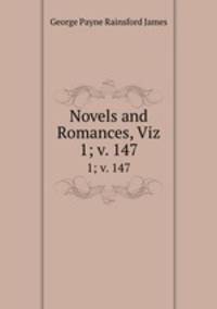 Novels and Romances, Viz. 1; v. 147
