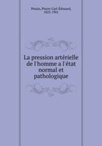 La pression artrielle de l`homme a l`tat normal et pathologique