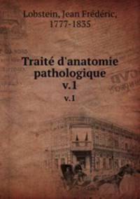 Trait d`anatomie pathologique. v.1