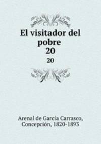 El visitador del pobre . 20