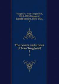 The novels and stories of Ivan Turgenieff. 3