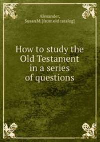 How to study the Old Testament in a series of questions