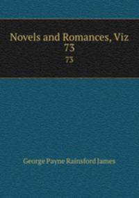 Novels and Romances, Viz. 73
