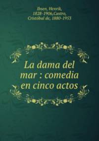 La dama del mar : comedia en cinco actos