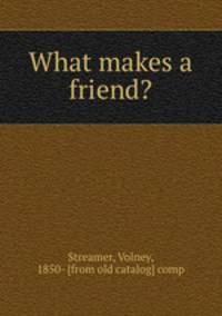 What makes a friend?