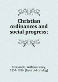 Christian ordinances and social progress;