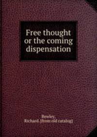 Free thought or the coming dispensation