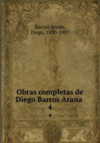 Obras completas de Diego Barros Arana . 4