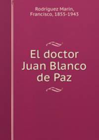 El doctor Juan Blanco de Paz