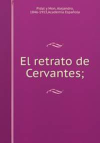 El retrato de Cervantes;