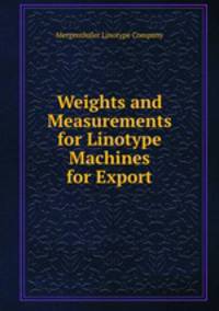 Weights and Measurements for Linotype Machines for Export