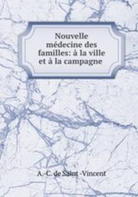 Nouvelle mdecine des familles: la ville et la campagne .