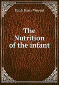 The Nutrition of the infant