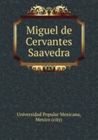 Miguel de Cervantes Saavedra