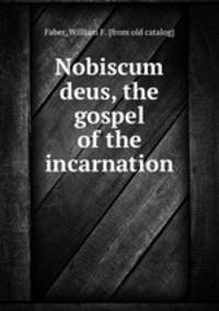 Nobiscum deus, the gospel of the incarnation