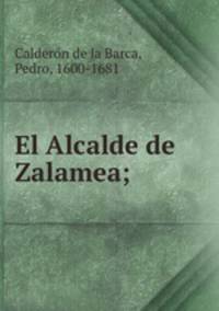 El Alcalde de Zalamea;