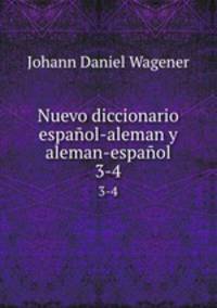 Nuevo diccionario espaol-aleman y aleman-espaol. 3-4
