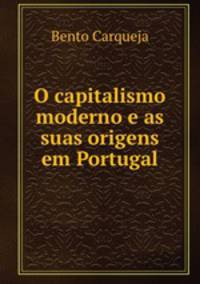 O capitalismo moderno e as suas origens em Portugal