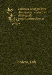 Estudios de lingstica Americana : carta un distinguido americanista francs