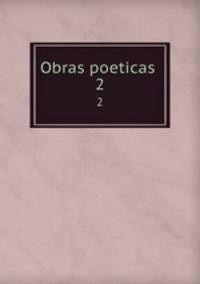 Obras poeticas . 2