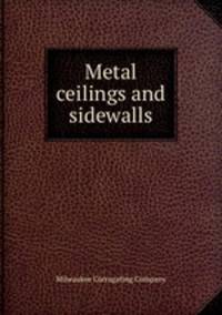 Metal ceilings and sidewalls