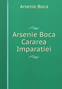 Arsenie Boca Cararea Imparatiei