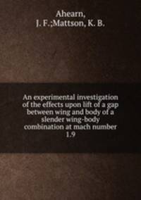 An experimental investigation of the effects upon lift of a gap between wing and body of a slender wing-body combination at mach number 1.9.