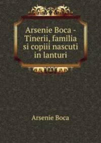 Arsenie Boca - Tinerii, familia si copiii nascuti in lanturi