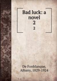 Bad luck: a novel. 2