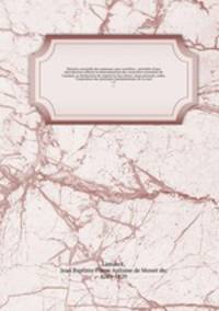 Histoire naturelle des animaux sans vertbres . prcde d`une introduction offrant la dtermination des caractres essentiels de l`animal, sa distinction du vgtal et des autres corps naturels, enfin, l`exposition des principes fondamentaux de la zool. t 5