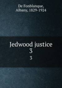 Jedwood justice. 3
