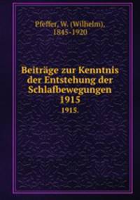 Beitrge zur Kenntnis der Entstehung der Schlafbewegungen. 1915.
