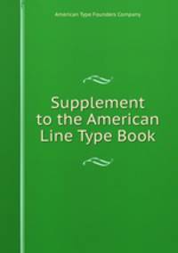 Supplement to the American Line Type Book
