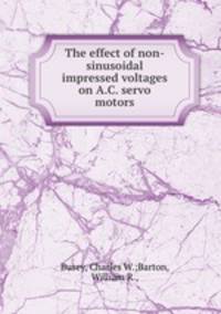 The effect of non-sinusoidal impressed voltages on A.C. servo motors